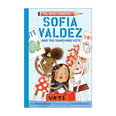 英文原版 Sofia Valdez and the Vanishing Vote The Questioneers Book 04 梦想行动派系列04 苏菲与消失的选票 STEAM教育 英文版