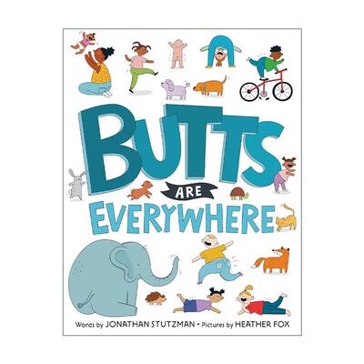 英文原版 Butts Are Everywhere 到处都是屁股 儿童精装绘本 身体部位启蒙认知 Heather Fox 英文版 进口英语原版书籍