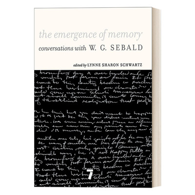 英文原版 The Emergence of Memory 记忆的出现 与W. G.赛巴尔德的对话 德国文学批评 Lynne Sharon Schwartz 英文版 进口书籍