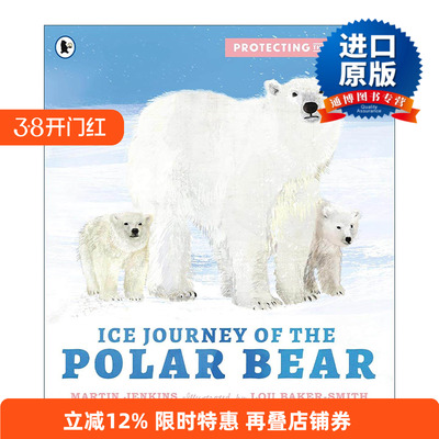 英文原版 Protecting the Planet Ice Journey of the Polar Bear 保护地球 北极熊的冰雪之旅 儿童自然环境科普百科绘本 英文版