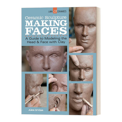 英文原版 Ceramic Sculpture: Making Faces 陶瓷雕塑：面孔 英文版 进口英文原版书籍