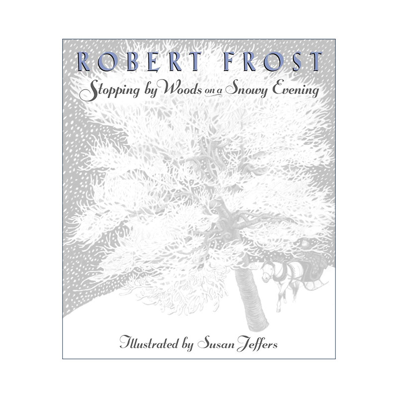 英文原版 Stopping by Woods on a Snowy Evening雪晚林边歇马 儿童精装冬季绘本Susan Jeffers插画 Robert Frost罗伯特·弗罗斯特