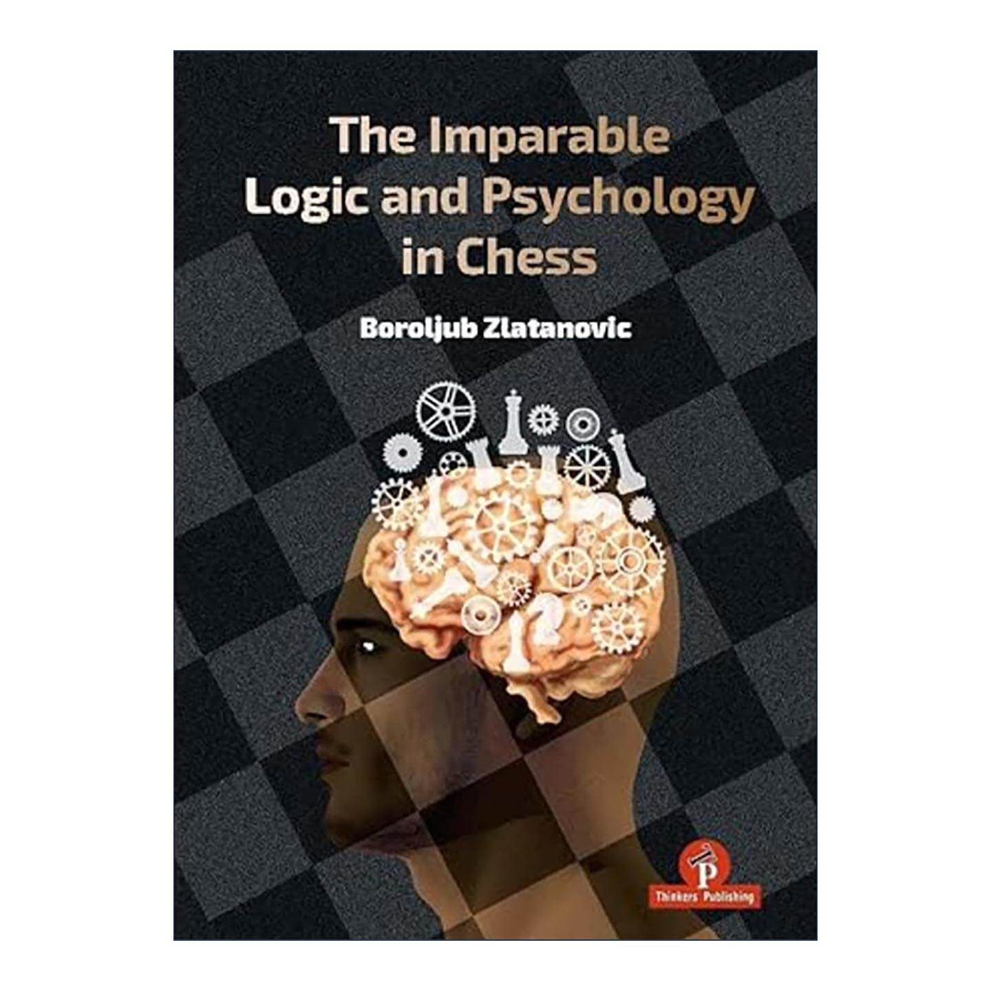 英文原版 The Imparable Logic and Psychology in Chess 国际象棋中不可思议的逻辑和心理学 技巧指南 精装 进口英语原版书籍