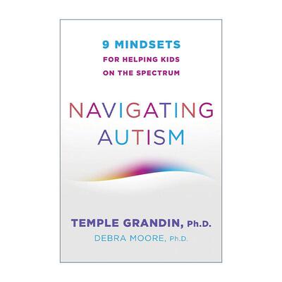英文原版 Navigating Autism 自闭症导航 帮助自闭症儿童的9种心态 我们为什么不说话作者坦普尔·葛兰汀 英文版 进口英语原版书籍