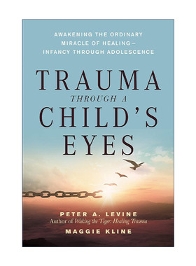 英文原版 Trauma Through a Child's Eyes 孩子眼中的创伤唤醒平凡的治愈奇迹 儿童心理健康家庭教育 唤醒老虎作者Peter A. Levine