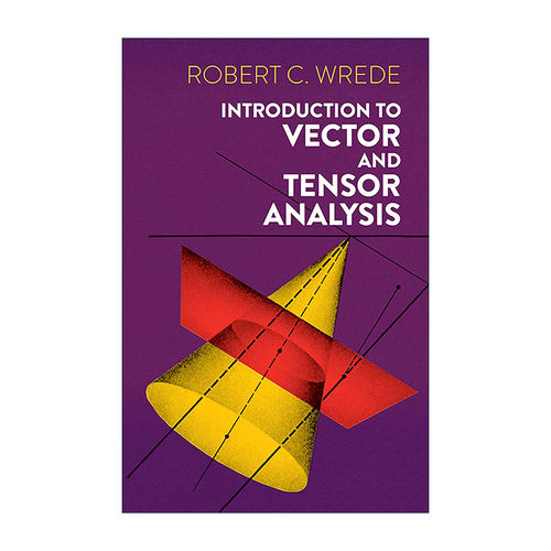 英文原版 Introduction to Vector and Tensor Analysis 向量分析和张量分析导论 数学 Robert C. Wrede 英文版 进口英语原版书籍