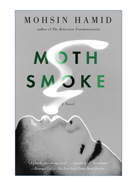 Moth Smoke 蛾烟 笔会/海明威奖入围 Exit West作者Mohsin Hamid进口原版英文书籍