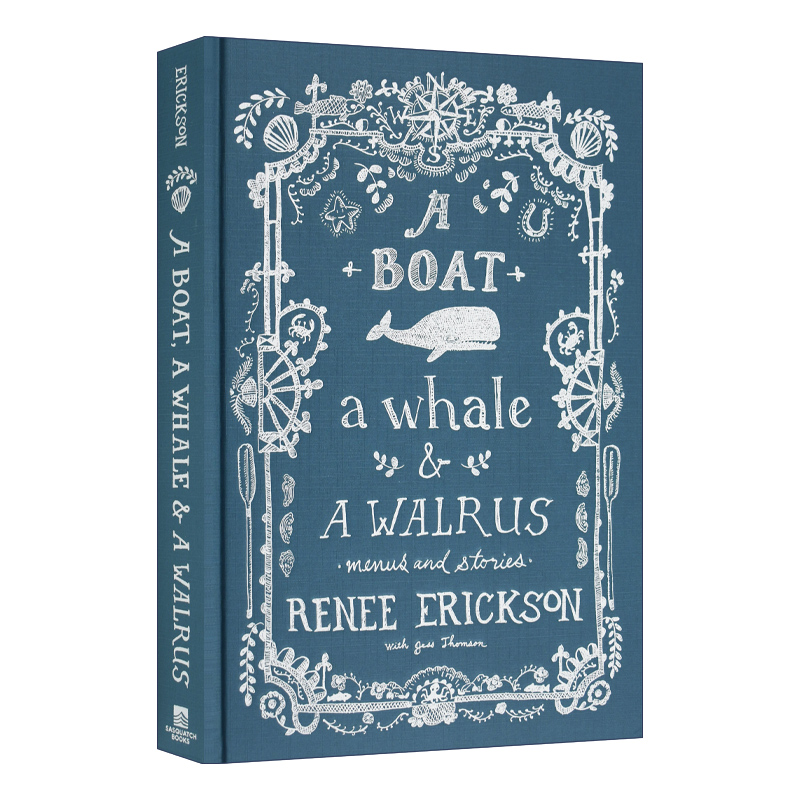 英文原版 A Boat  a Whale & a Walrus 小船、鲸鱼和海象 西雅图四家餐厅创始人、世界顶级大厨Renee Erickson的美食日记 英文版