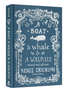 英文原版 A Boat  a Whale & a Walrus 小船、鲸鱼和海象 西雅图四家餐厅创始人、世界顶级大厨Renee Erickson的美食日记 英文版