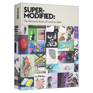 英文原版 Super-Modified The Behance Book of Creative Works 设计网站Behance改装创意作品集 精装 英文版 进口英语原版书籍