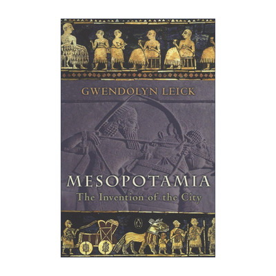 英文原版 Mesopotamia 美索不达米亚 城市的诞生 Gwendolyn Leick 英文版 进口英语原版书籍