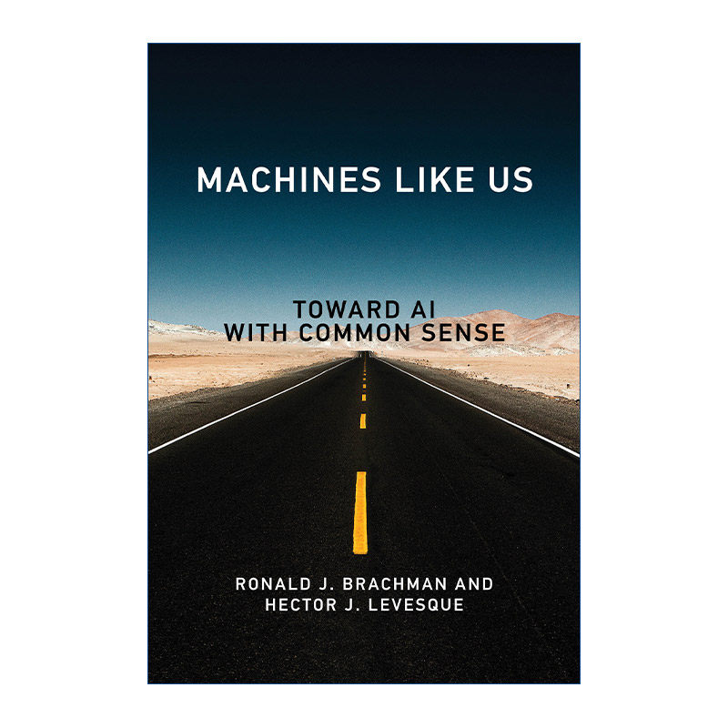 英文原版 Machines Like Us 像我们这样的机器 以常识迈向人工智能 康奈尔大学计算机科学教授Ronald J. Brachman 精装 进口书籍