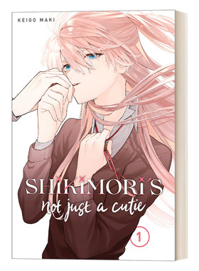 英文原版 Shikimori's Not Just a Cutie 1 我家女友可不止可爱呢1 青春温馨浪漫爱情小说漫画 Keigo Maki 英文版 进口原版书籍