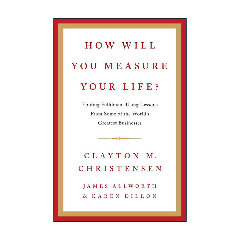 英文原版 How Will You Measure Your Life 你要如何衡量你的人生 精装 克莱顿·克里斯坦森 哈佛商学院毕业生演讲 英文版
