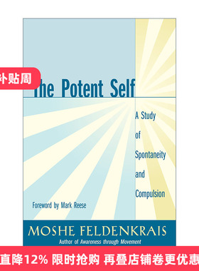 英文原版 The Potent Self 从身态改变心态 探索自发性和强迫性 Moshe Feldenkrais 英文版 进口英语原版书籍