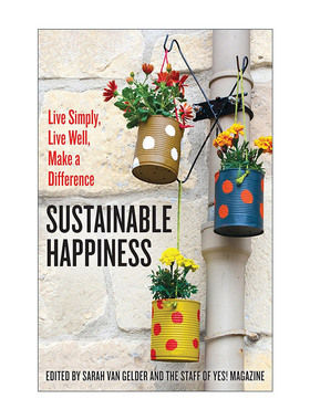 英文原版 Sustainable Happiness 可持续的幸福 简朴生活 活出精彩 Sarah van Gelder 英文版 进口英语原版书籍