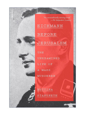英文原版 Eichmann Before Jerusalem 耶路撒冷之前的艾希曼 平庸面具下的大屠杀刽子手 Bettina Stangneth 英文版