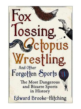 英文原版 Fox Tossing  Octopus Wrestling and Other Forgotten Sports ?掷狐狸? 章鱼摔跤以及更多被遗忘的运动项目 进口
