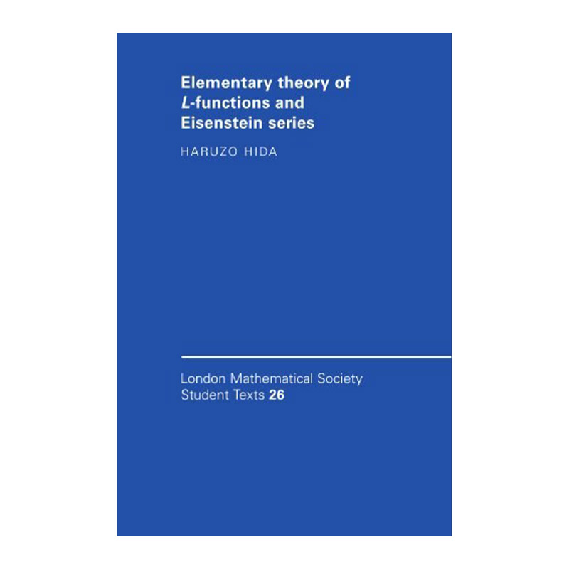 英文原版 Elementary Theory of L-functions and Eisenstein Series L函数和艾森斯坦级数基本理论伦敦数学会学生文本系列