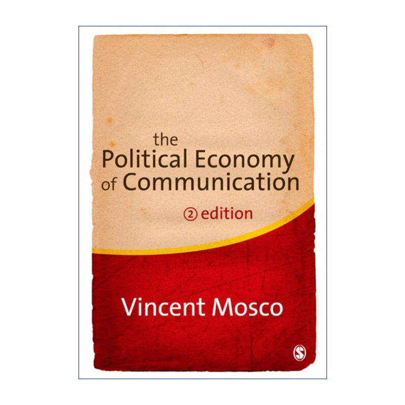 英文原版 The Political Economy of Communication 传播政治经济学 文森特·莫斯可 英文版 进口英语原版书籍