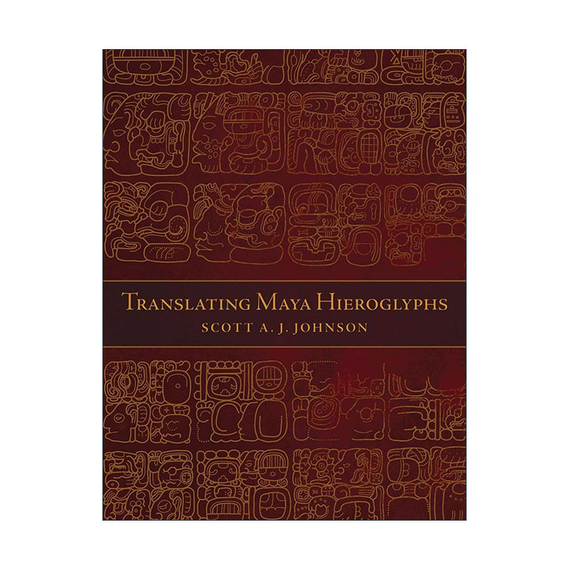 英文原版 Translating Maya Hieroglyphs 破解玛雅象形文字 英文版 进口英语原版书籍
