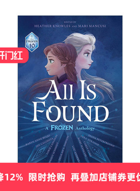 英文原版 All Is Found A Frozen Anthology 一切皆已发现 冰雪奇缘选集 Disney迪士尼 精装 英文版 进口英语原版书籍