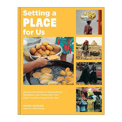 英文原版 Setting a Place for Us 为我们安个家 来自八个国家因战争而流离失所者的食谱与故事 詹姆斯比尔德奖得主Hawa Hassan