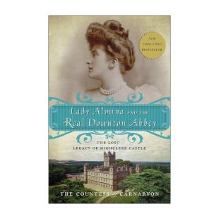 英文原版 Lady Almina and the Real Downton Abbey 卡那封伯爵夫人与真正的唐顿庄园 海克利尔城堡的失落遗产 传记 英文版