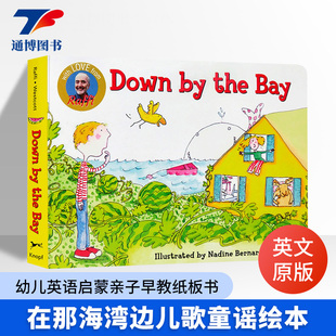 儿歌童谣 Down 英文原版 在那海湾边 唱读系列 进口原版 the 英文版 书籍 Bay 幼儿英语启蒙亲子早教纸板书 绘本沿着海湾