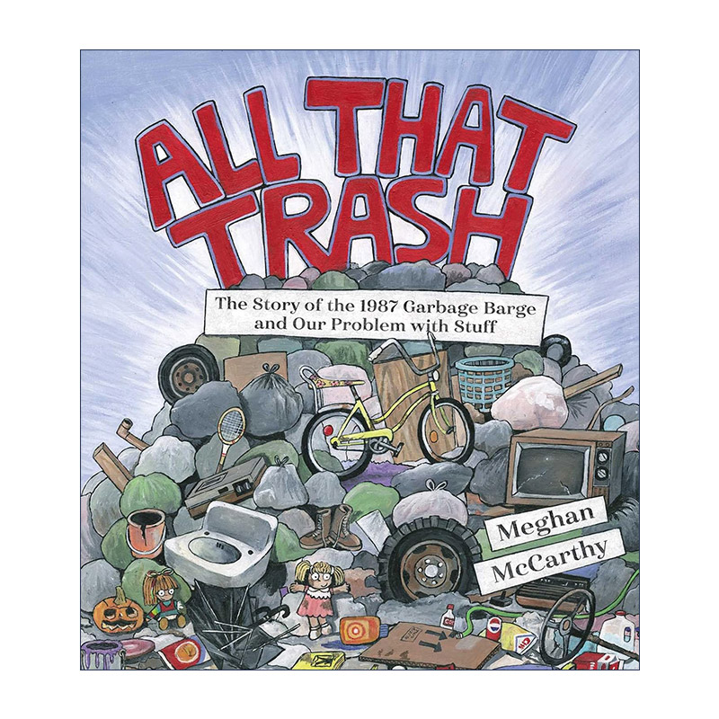 英文原版 All That Trash所有的垃圾 1987年垃圾驳船的故事和我们的垃圾问题精装绘本故事 Meghan McCarthy进口英语原版书籍-封面