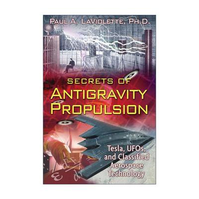 英文原版 Secrets of Antigravity Propulsion 反重力推进的秘密 物理学家保罗拉维奥莱特 英文版 进口英语原版书籍