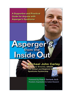 英文原版 Asperger's From the Inside Out 与阿斯伯格综合征快乐共处 克服AS成年挑战的心灵地图与实用策略 Michael John Carley