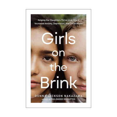 英文原版 Girls on the Brink 处于边缘的女孩 焦虑 抑郁 青少年心理健康 家庭教育 Donna Jackson Nakazawa 精装进口英语原版书籍