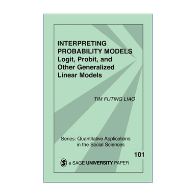 英文原版 Interpreting Probability Models 解释概率模型 logit probit以及其他广义线性模型 廖福挺 SAGE社会科学定量研究应用