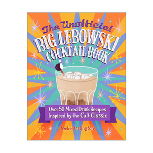 英文原版 The Unofficial Big Lebowski Cocktail Book 谋杀绿脚趾非官方鸡尾酒指南 50种混合饮品  精装 英文版 进口英语书籍