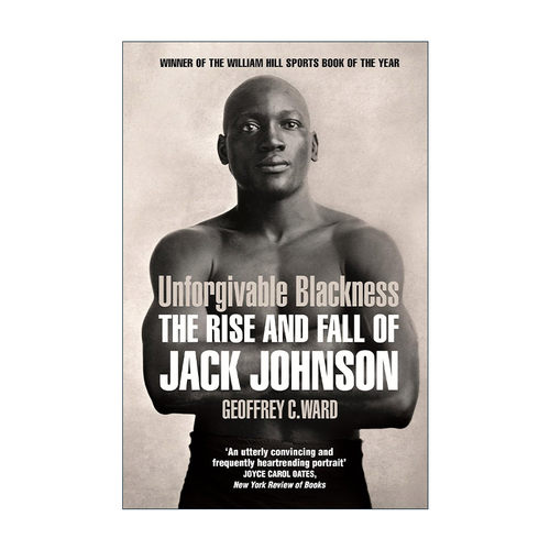 英文原版 Unforgivable Blackness 罪无可赦 拳王杰克·强生沉浮录 同名纪录片 英文版 进口英语原版书籍