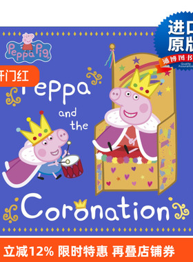 Peppa Pig: Peppa and the Coronation 小猪佩奇绘本 佩奇和加冕礼进口原版英文书籍