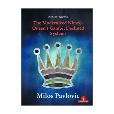 英文原版 The Modernized Nimzo-Queen's Gambit Declined Systems 现代化的尼姆拒后翼弃兵系统 国际象棋技巧指南 Milos Pavlovic