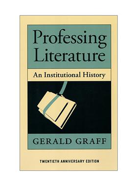 英文原版 Professing Literature 以文学为业 一部体制史 高效写作的秘密作者杰拉尔德·格拉夫 英文版 进口英语原版书籍