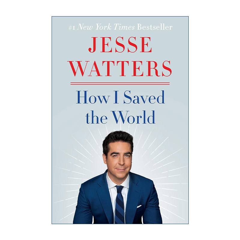 英文原版 How I Saved the World 我如何拯救世界 精装 新闻主持人Jesse Watters 英文版 进口英语原版书籍