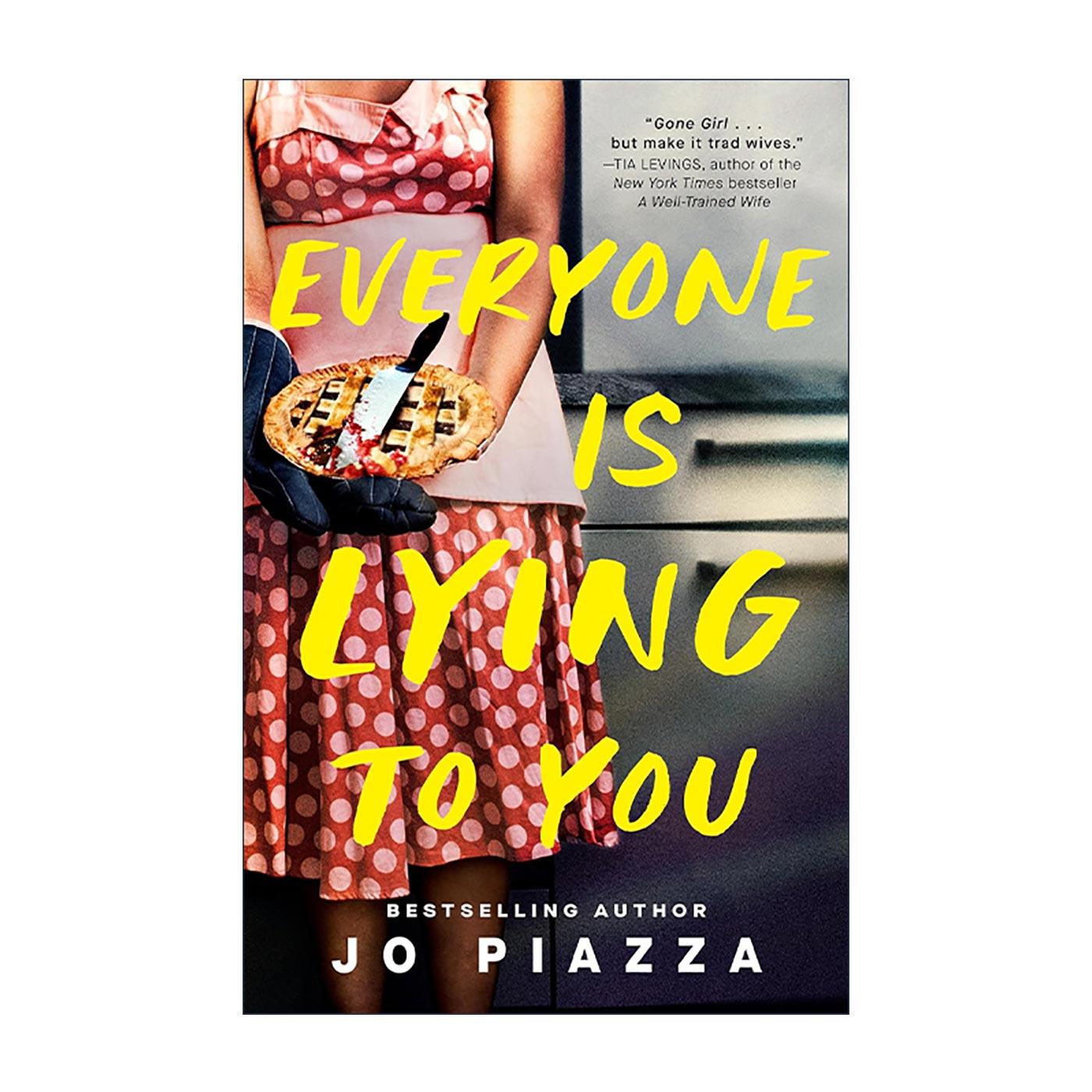 英文原版 Everyone Is Lying to You 每个人都在对你撒谎 惊悚悬疑小说 Jo Piazza 英文版 进口英语原版书籍