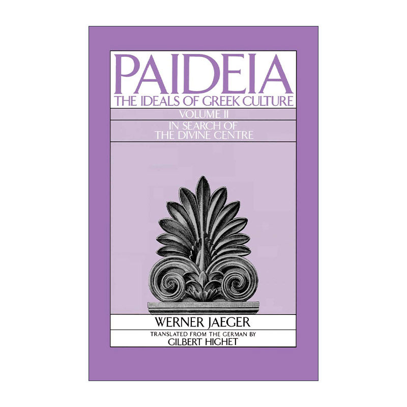 英文原版 Paideia The Ideals of Greek Culture II 教化 古希腊文化的理想 卷二 韦尔纳·耶格尔 英文版 进口英语原版书籍
