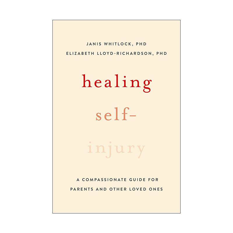 英文原版 Healing Self-Injury 治愈自残 父母及爱人的指南 英文版 进口英语原版书籍