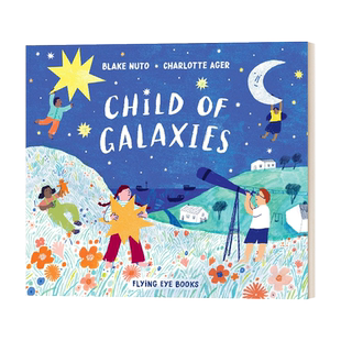 Child of Galaxies 星系的孩子 精装绘本进口原版英文书籍