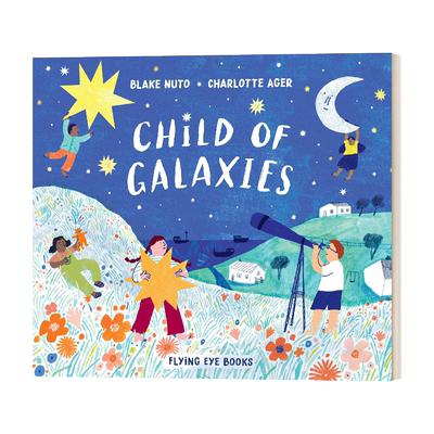 Child of Galaxies 星系的孩子 精装绘本进口原版英文书籍