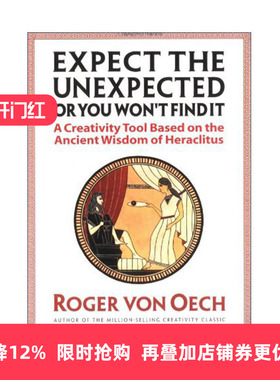 英文原版 Expect the Unexpected Or You Won't Find It 创意在玩捉迷藏 基于赫拉克利特古代智慧的创新指南 当头棒喝作者