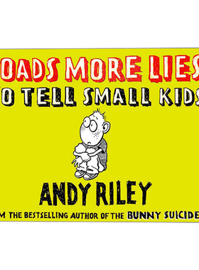 英文原版 Loads More Lies to Tell Small Kids 骗小孩的大谎言2 家庭教育 黑色幽默 找死的兔子作者Andy Riley 进口英语原版书籍