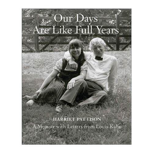 英文原版 Our Days Are Like Full Years A Memoir with Letters from Louis Kahn 建筑大师路易·康回忆录精装 进口英语原版书籍