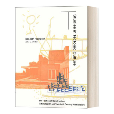 英文原版 Studies in Tectonic Culture 构造文化研究:十九世纪和二十世纪建筑中的建筑诗学 英文版 进口英语原版书籍