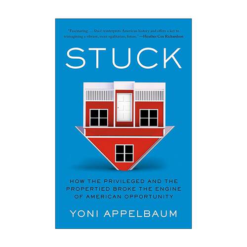 英文原版 Stuck 陷入困境 特权和有产阶层如何打破美国机会的引擎 Yoni Appelbaum 英文版 进口英语原版书籍